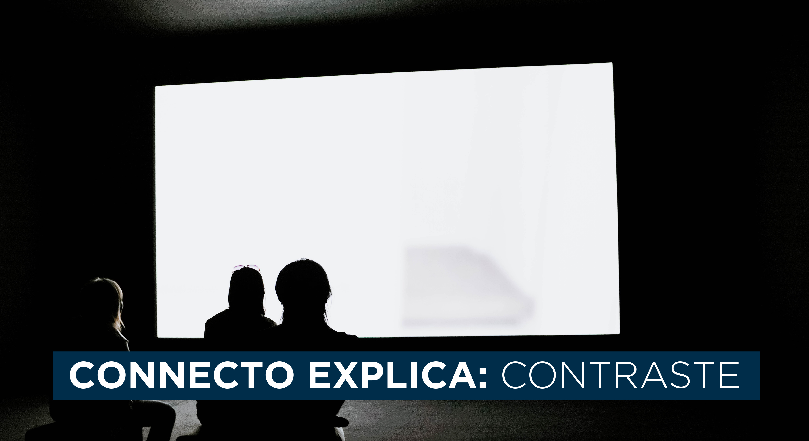 Connecto explica - Contraste: